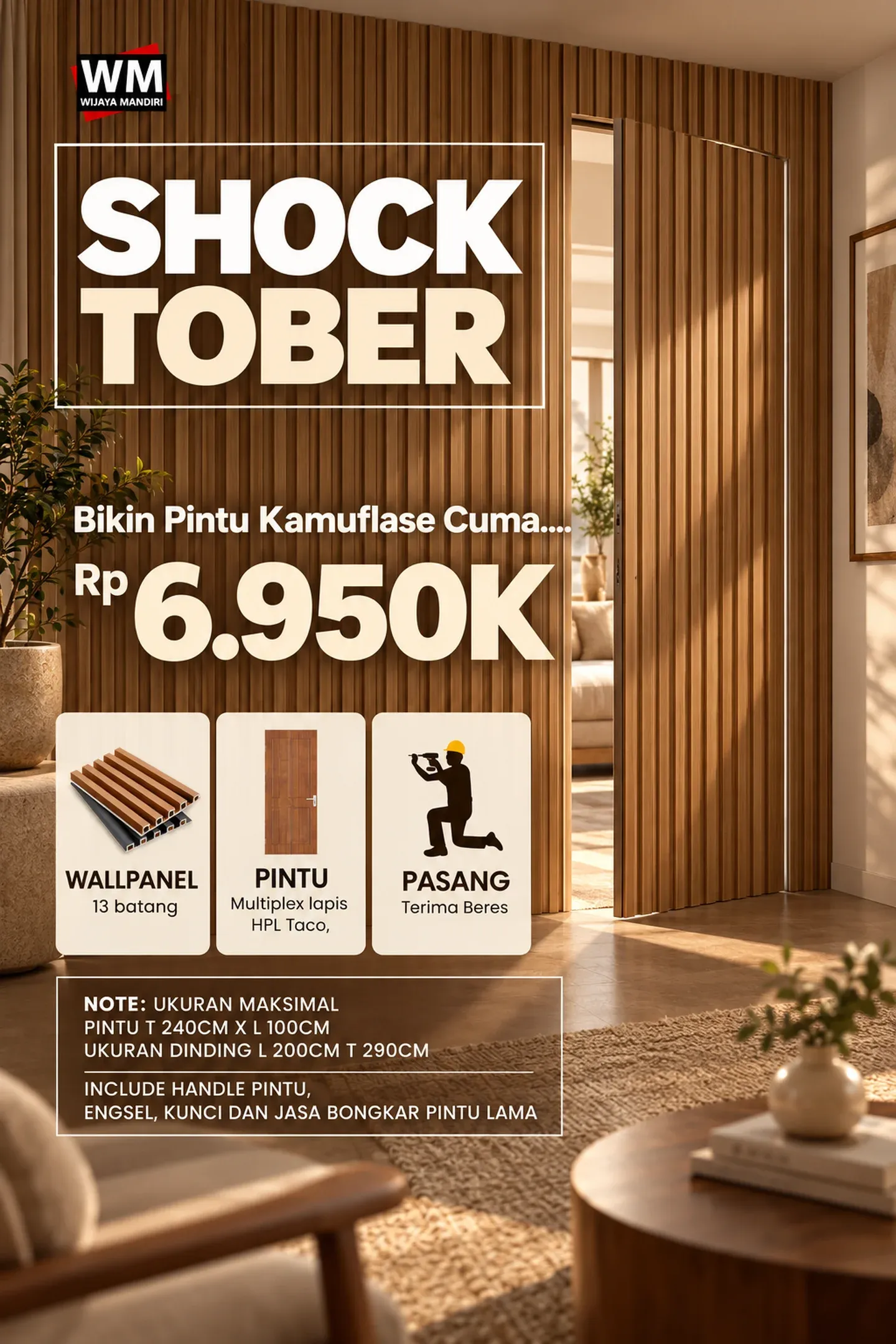 Shocktober, bikin pintu kamuflase cuma Rp6.950K: wallpanel 13 batang, pintu multiplex lapis HPL Taco, pasang terima beres. Ukuran maksimal pintu T 240 cm x L 100 cm, ukuran dinding L 200 cm x T 290 cm, termasuk handel pintu, engsel, kunci, dan jasa bongkar pintu lama