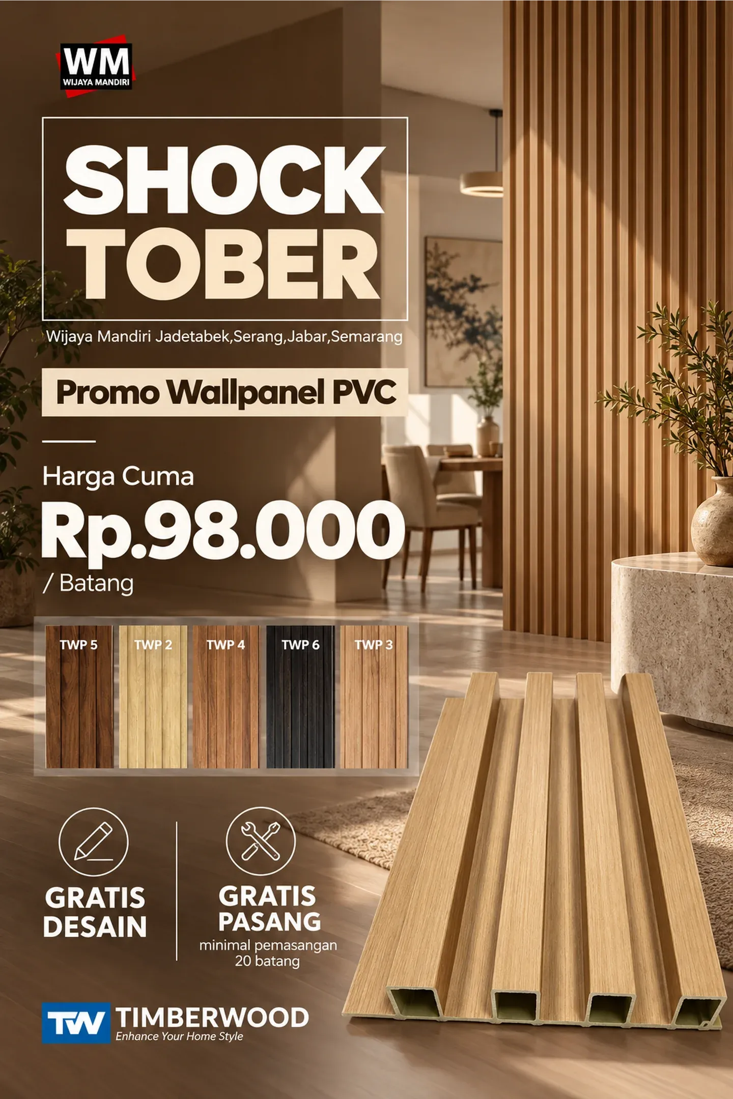 Shocktober, promo Wallpanel PVC Timberwood seri TWP 5, 2, 4, 6, dan 3: harga cuma Rp98.000 per batang, gratis desain, gratis pasang minimal pemasangan 20 batang